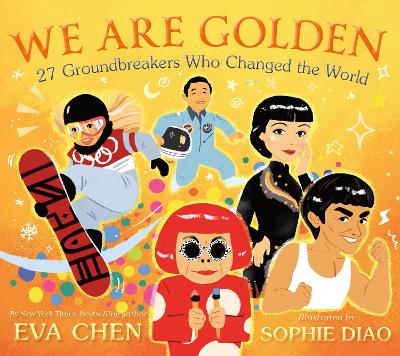 We Are Golden: 27 Groundbreakers Who Changed the World book