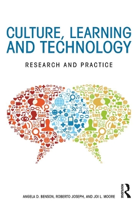 Culture, Learning, and Technology: Research and Practice by Angela D. Benson