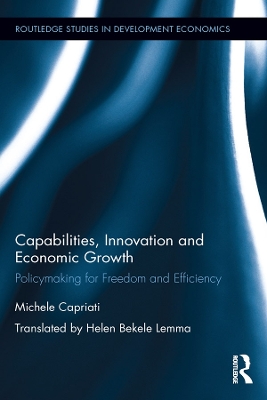 Capabilities, Innovation and Economic Growth: Policymaking for Freedom and Efficiency book