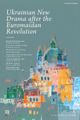 Ukrainian New Drama after the Euromaidan Revolution: Take the Rubbish Out, Sasha; A Time Traveller's Guide to Donbas; Pilates Time; Bomb; House of Ghosts. Why. We. Fled. Donbas; I Don't Remember the Name; The Mother by Gorky; Tolyk the Diaryman by Natal'ya Vorozhbyt