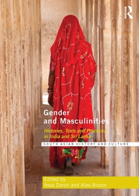 Gender and Masculinities: Histories, Texts and Practices in India and Sri Lanka book