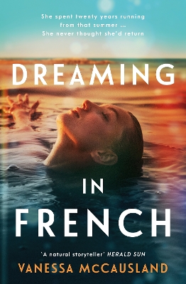 Dreaming In French: The mysterious and romantic latest new novel from the popular author of THE BEAUTIFUL WORDS, for readers who love Joanne Harris, Lucinda Riley and Kate Morton by Vanessa McCausland