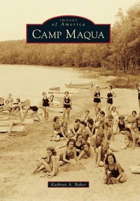 Camp Maqua by Kathryn A Baker