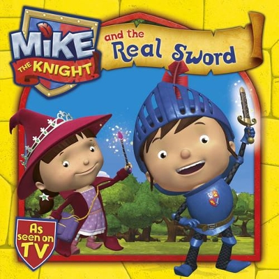 Mike the Knight and the Real Sword book