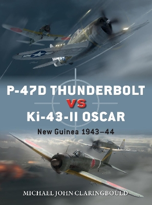 P-47D Thunderbolt vs Ki-43-II Oscar: New Guinea 1943–44 book