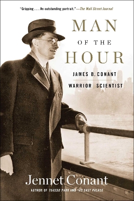 Man of the Hour: James B. Conant, Warrior Scientist book