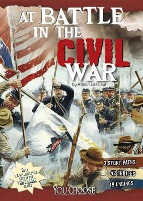 At Battle in the Civil War: An Interactive Battlefield Adventure book