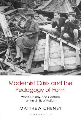 Modernist Crisis and the Pedagogy of Form: Woolf, Delany, and Coetzee at the Limits of Fiction book