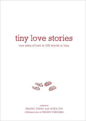Tiny Love Stories: True Tales of Love in 100 Words or Less book