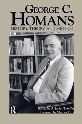 George C. Homans: History, Theory, and Method book