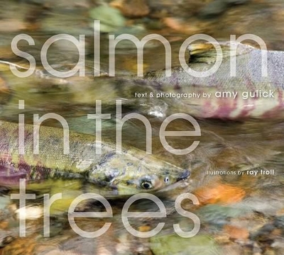 Salmon in the Trees: Life in Alaska's Tongass Rain Forest book