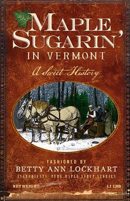 Maple Sugarin' in Vermont by Betty Ann Lockhart