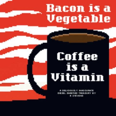 Diesel Sweeties Volume 2: Bacon Is a Vegetable, Coffee Is a Vitamin book