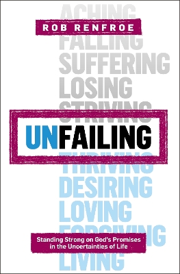 Unfailing: Standing Strong on God's Promises in the Uncertainties of Life book