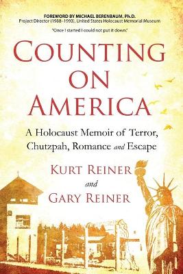 Counting on America: A Holocaust Memoir of Terror, Chutzpah, Romance and Escape book