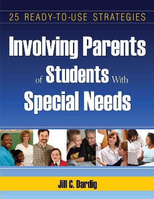 Involving Parents of Students with Special needs: 25 Ready-to-Use Strategies by Jill C. Dardig