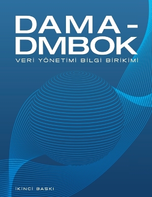 DAMA-DMBOK Turkish: Veri Yönetimi Bilgi Birikimi book