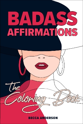 Badass Affirmations the Coloring Book by Becca Anderson