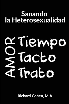 Sanando la Heterosexualidad: Tiempo, Tacto y Trato book