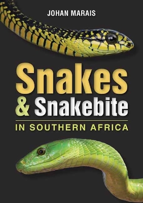 Snakes & Snakebite in Southern Africa book