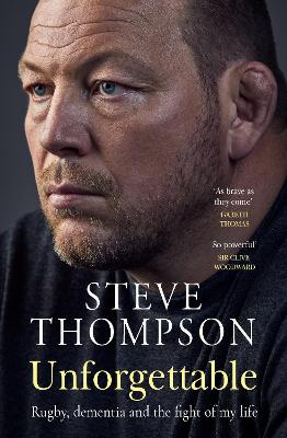 Unforgettable: Winner of the Sunday Times Sports Book of the Year Award by Steve Thompson