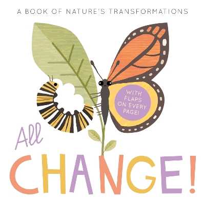 All Change: A Book of Nature's Transformations book