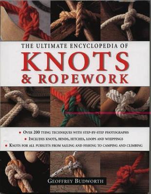 Ultimate Encyclopedia of Knots and Rope Work book