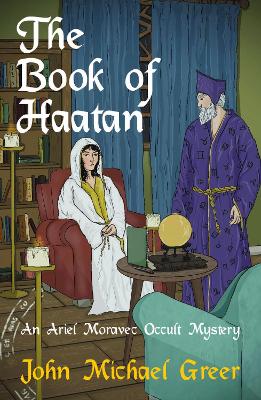 The Book of Haatan: An Ariel Moravec Occult Mystery book