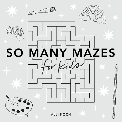 So Many Mazes: 100+ Mazes for Kids Ages 4-8 book