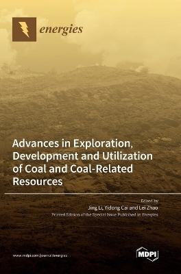 Advances in Exploration, Development and Utilization of Coal and Coal-Related Resources book