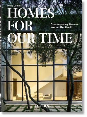 Homes For Our Time. Contemporary Houses around the World. 40th Ed. by Philip Jodidio