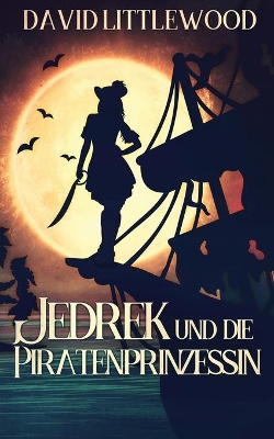 Jedrek Und Die Piratenprinzessin by David Littlewood