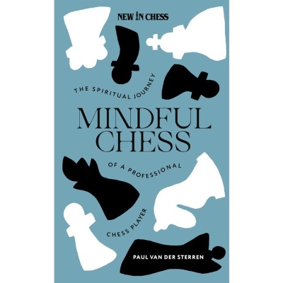 Mindful Chess: The Spiritual Journey of a Professional Chess Player book