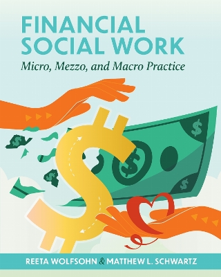 Financial Social Work: Micro, Mezzo, and Macro Practice book
