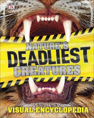 Nature's Deadliest Creatures Visual Encyclopedia book