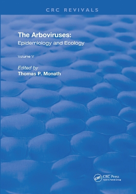 The Arboviruses: Epidemiology and Ecology by Thomas Monath