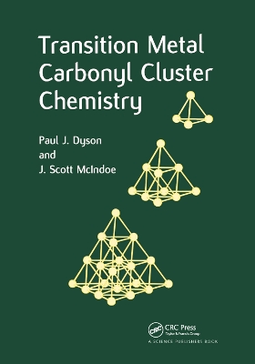 Transition Metal Carbonyl Cluster Chemistry by Paul J. Dyson