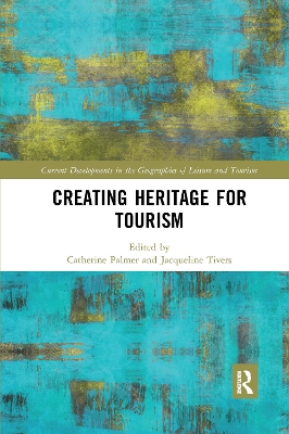 Creating Heritage for Tourism by Catherine Palmer
