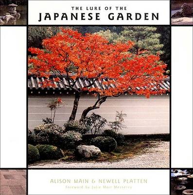 The Lure of the Japanese Garden by Alison Main