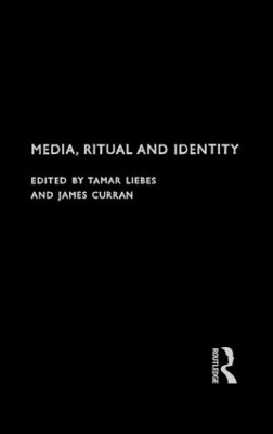 Media, Ritual and Identity by Tamar Liebes