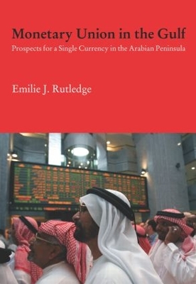 Monetary Union in the Gulf by Emilie Rutledge