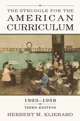 Struggle for the American Curriculum, 1893-1958 book