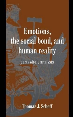 Emotions, the Social Bond, and Human Reality book