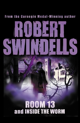 Room 13 And Inside the Worm by Robert Swindells