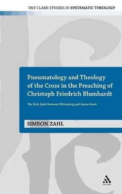 Pneumatology and Theology of the Cross in the Preaching of Christoph Friedrich Blumhardt book