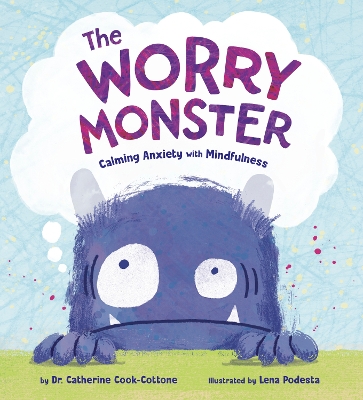 The Worry Monster: Calming Anxiety with Mindfulness book