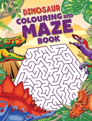 Dinosaur Colouring and Maze Book book