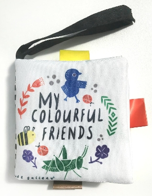 My Colourful Friends: A Wee World Full of Creatures book