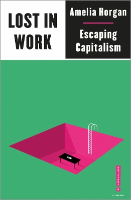 Lost in Work: Escaping Capitalism book