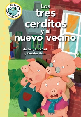 Los Tres Cerditos Y El Nuevo Vecino (the Three Little Pigs and the New Neighbor) by Andy Blackford